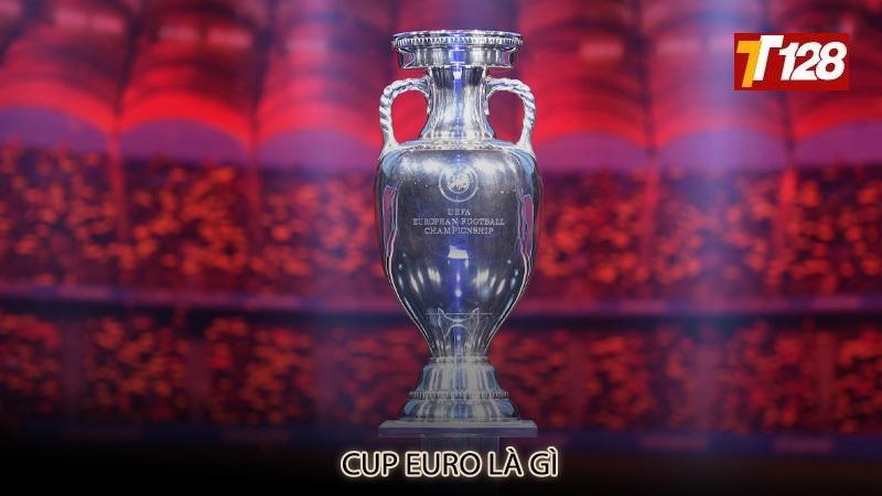 Cup Euro là gì