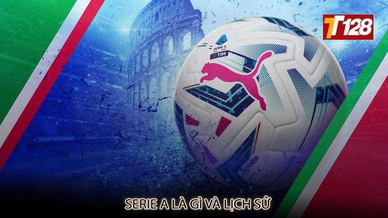 Serie A là gì và lịch sử