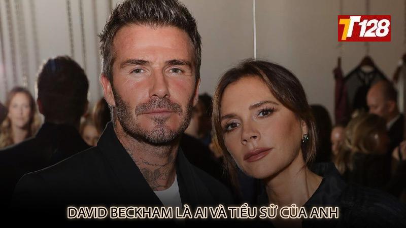 David Beckham là ai và tiểu sử của anh